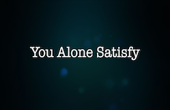 Audio. You Alone Satisfy part 1 - All Who are Thirsty.mp3